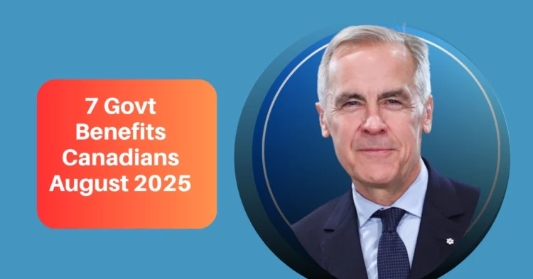 7 Government Benefits Canadians Can Receive from the CRA and Service Canada in August 2025