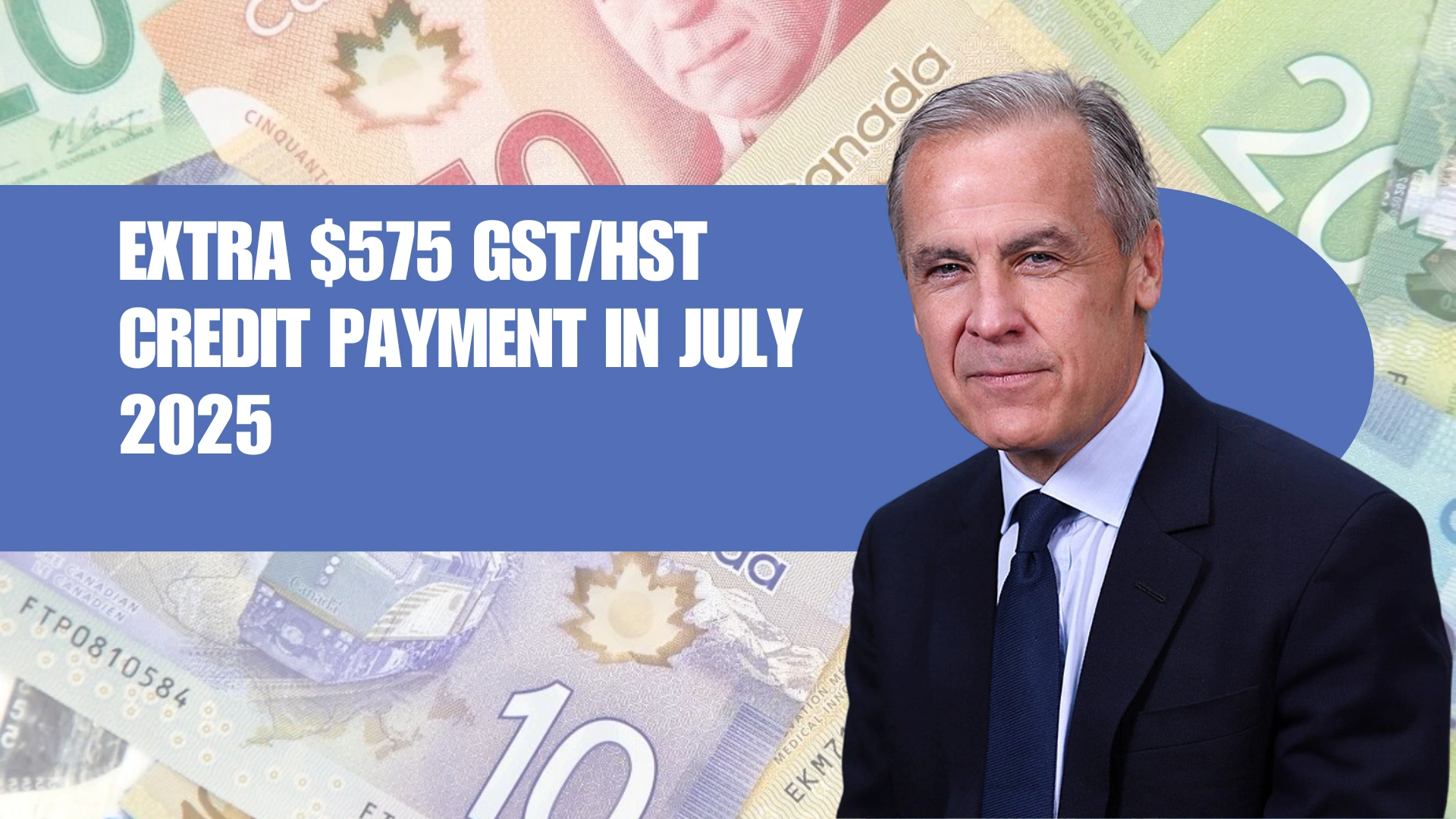 Canadians Could Receive an Extra $575 GST/HST Credit Payment in July 2025: Your Complete Guide