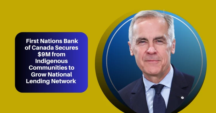 First Nations Bank of Canada Secures $9M from Indigenous Communities to Grow National Lending Network