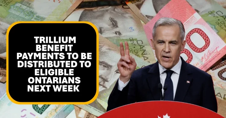 Trillium Benefit Payments to Be Distributed to Eligible Ontarians Next Week